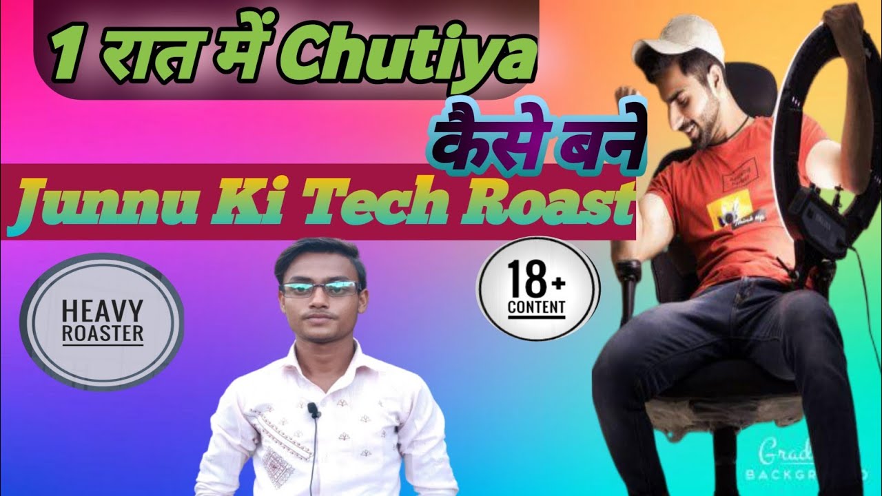 Junnu Ki Tech Roast, junnu ki tech exposed, Heavy_Roaster।