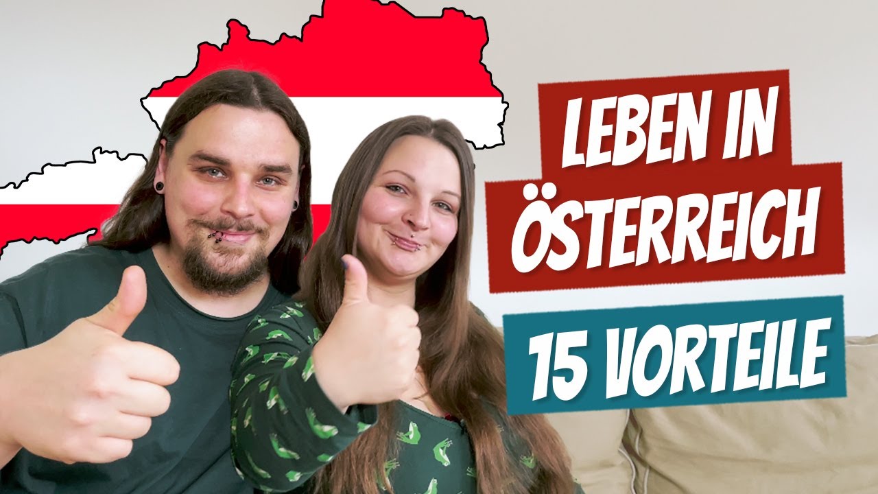 Auswandern & Leben in Österreich - 15 Vorteile gegenüber dem Leben in Deutschland