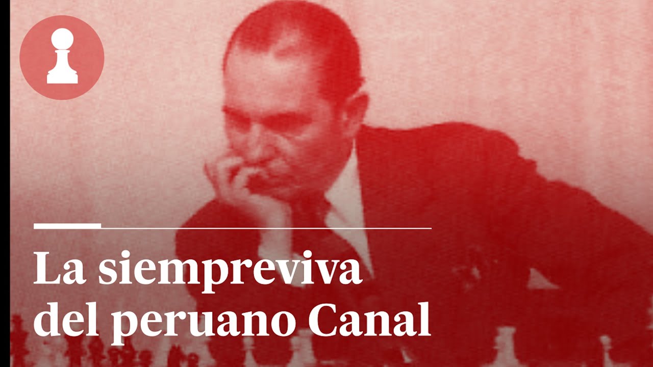 La siempreviva del peruano Canal, por Leontxo García | El rincón de los inmortales 481