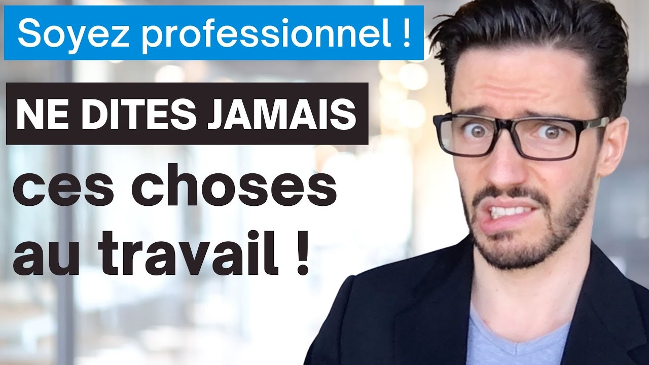 Soyez professionnel ! ✋🏻 Ne dites jamais ça au travail ! ❌