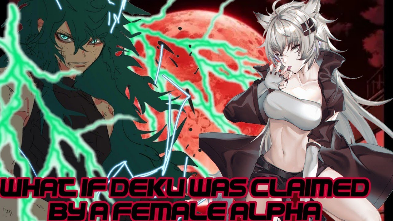 what if deku was claimed by a female Alpha part 1