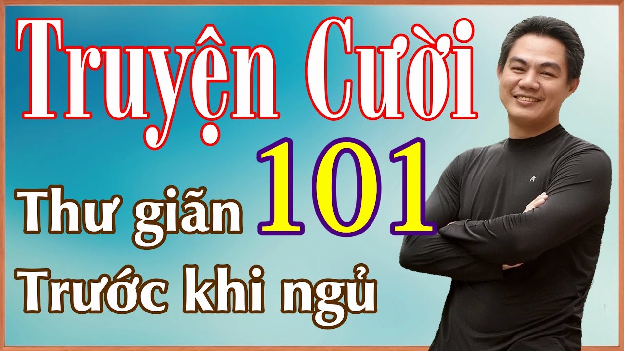 P101 bàn tay đặt sai chỗ ANH DA DEN THỊT CON DÊ CÁI TRẮNG  truyện cười giảm stress hiệu quả