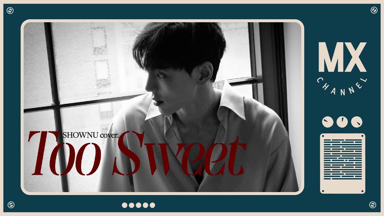 [몬채널][C] SHOWNU - Too Sweet (COVER.)