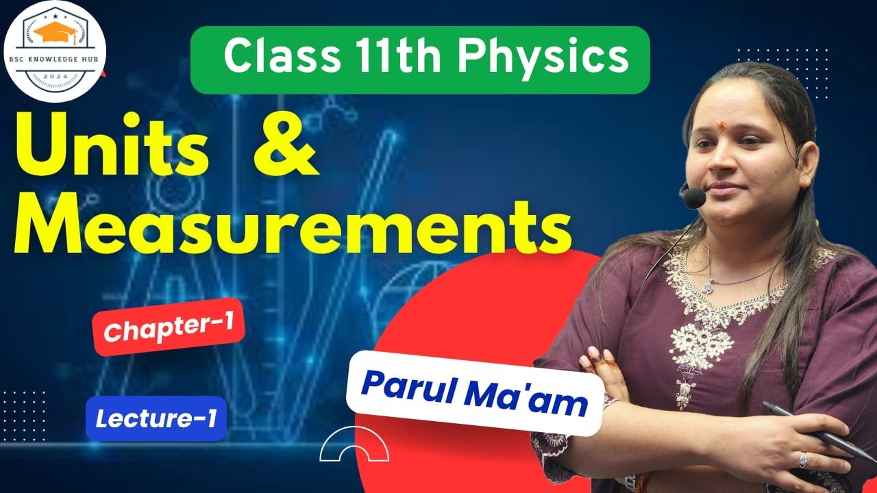 Units And Measurement | Class 11th Chapter- 1 | Lecture - 1