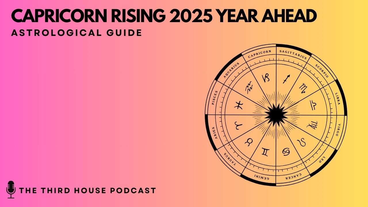 CAPRICORN RISING 2025 YEARLY HOROSCOPE