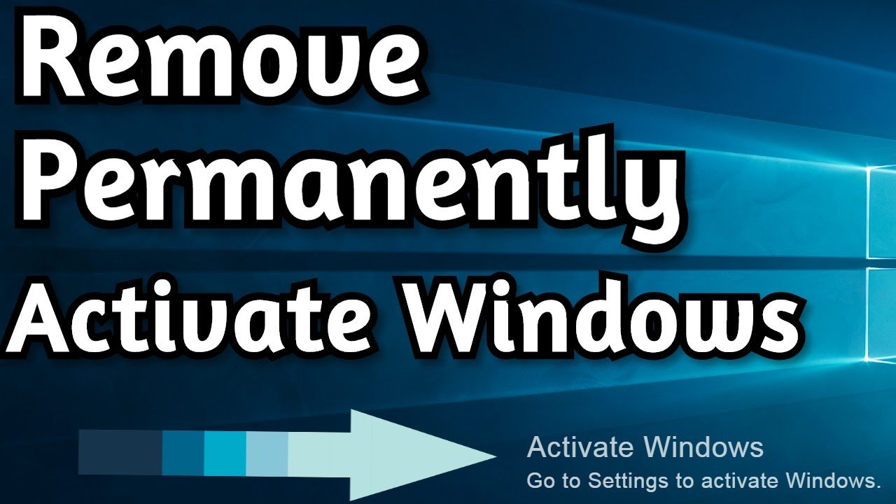Permanently Remove: Activate Windows Go To Settings To Activate Windows Watermark on Windows 10