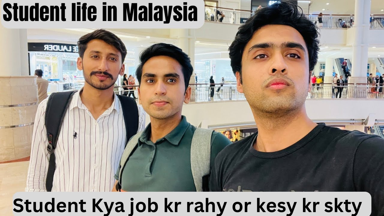 Student life in malaysia can student do job in Malaysia job kesy or Kahan mil skti