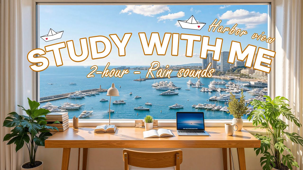 🌉2-HOUR STUDY WITH ME | Harbor View | 🎹Calm Piano ☔️ Relaxing Rain Sounds | 25/5 Pomodoro