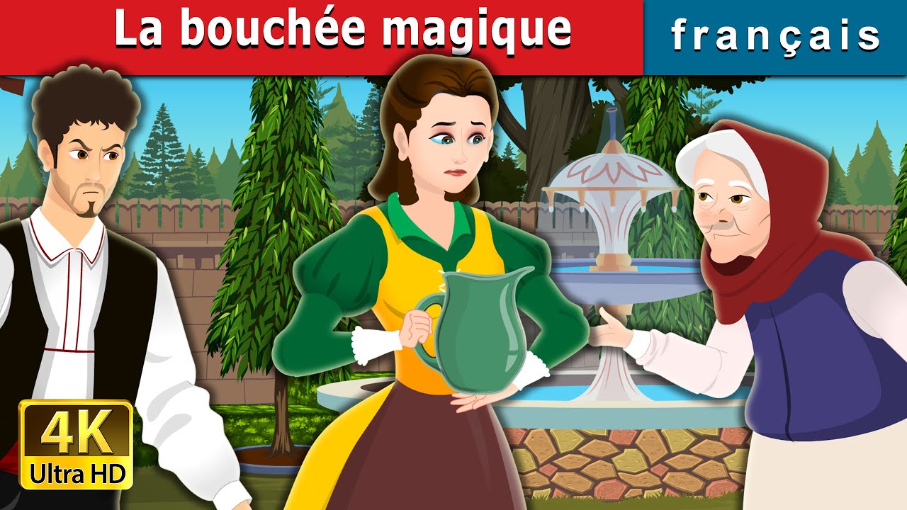 La bouch&eacute;e magique | The Magic Mouthfu in French | Contes De F&eacute;es Fran&ccedil;ais | @FrenchFairyTales