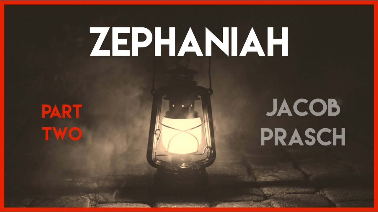 Zephaniah Part 2 With Jacob Prasch - Online Bible Study