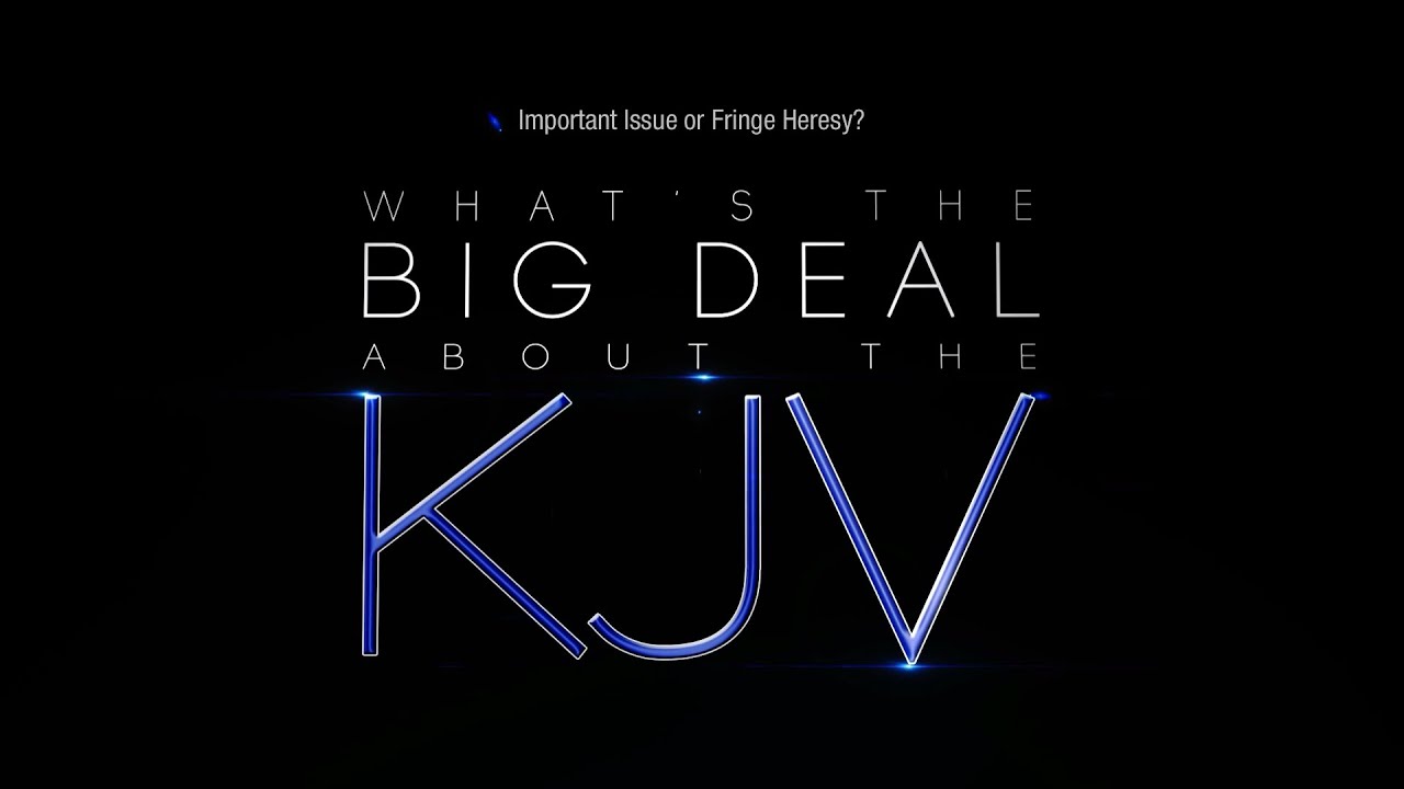 What's The Big Deal About The KJV?, Episode 7/7 - Dr. Sam Gipp