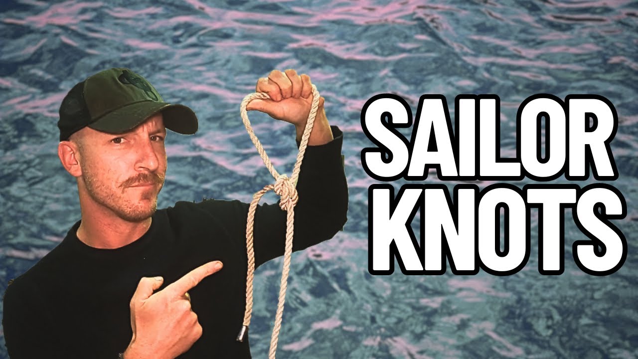 HOW TO TIE SAILOR KNOTS | BOWLINE, CLOVE HITCH, SHEET BEND & MORE