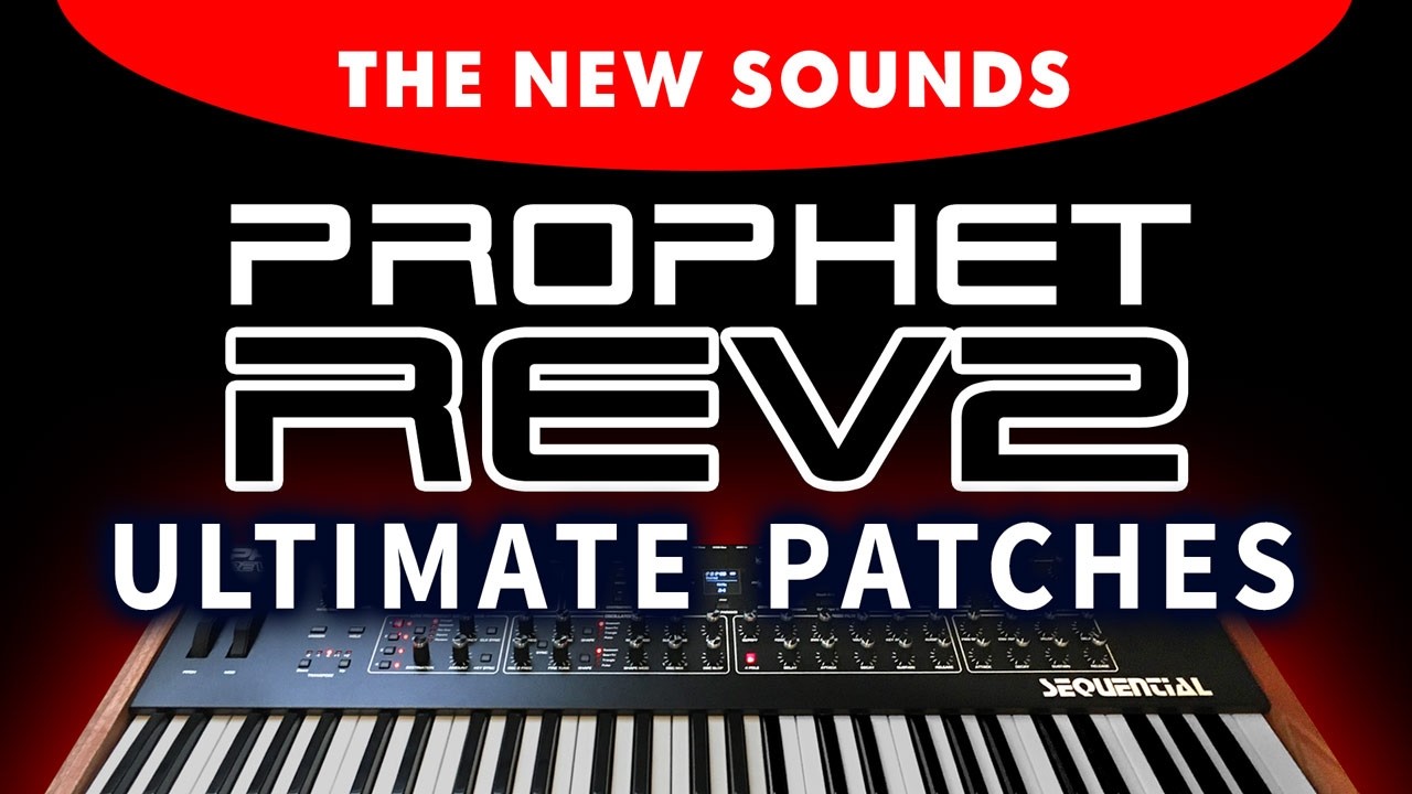 NEW SEQUENTIAL PROPHET #REV2 PRESETS: The 200 Patches [Sounds Demonstration]