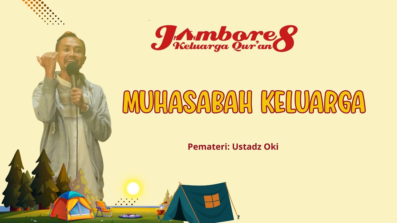 JKQ 8 : Muhasabah Keluarga Bersama Ustadz Oki