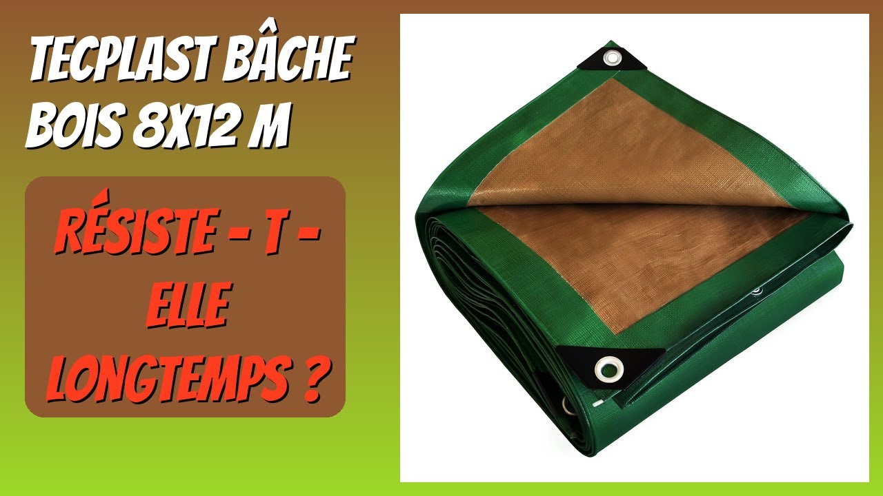 AVIS (2026) : Tecplast Bâche Bois 8x12 m. DÉTAILS