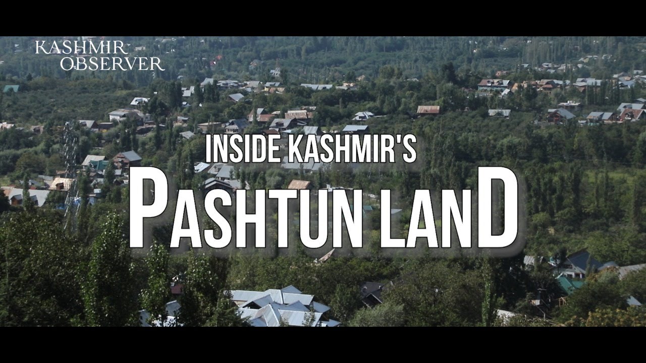 Inside Kashmir's Pashtun Land