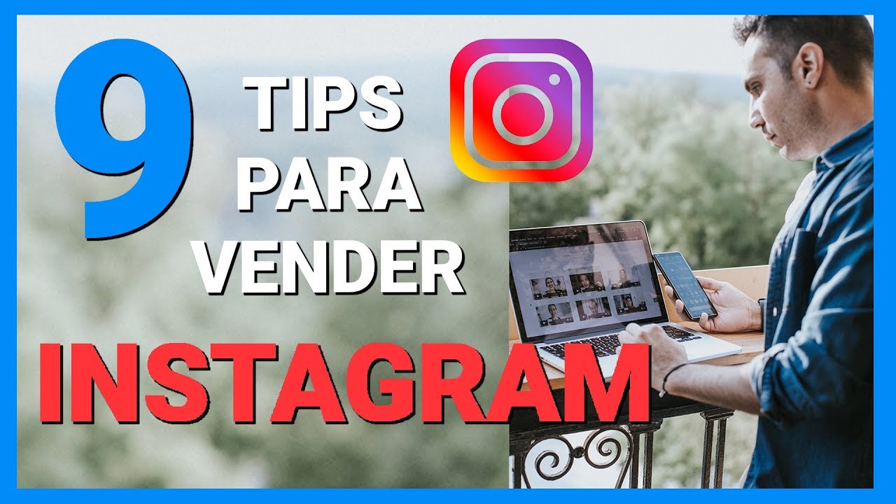 9 Consejos para VENDER y conseguir CLIENTES en INSTAGRAM
