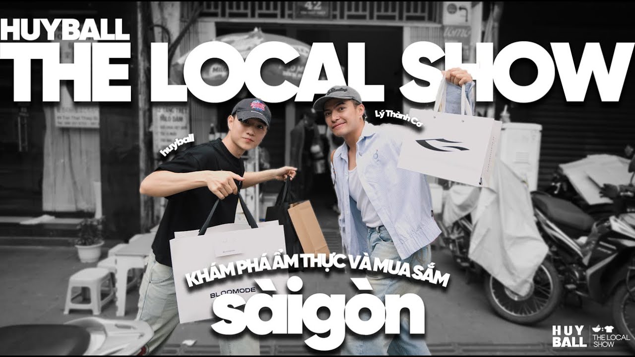 TẬP 01 - HUYBALL THE LOCAL SHOW | KH&Aacute;M PH&Aacute; ẨM THỰC V&Agrave; MUA SẮM TẠI S&Agrave;I G&Ograve;N