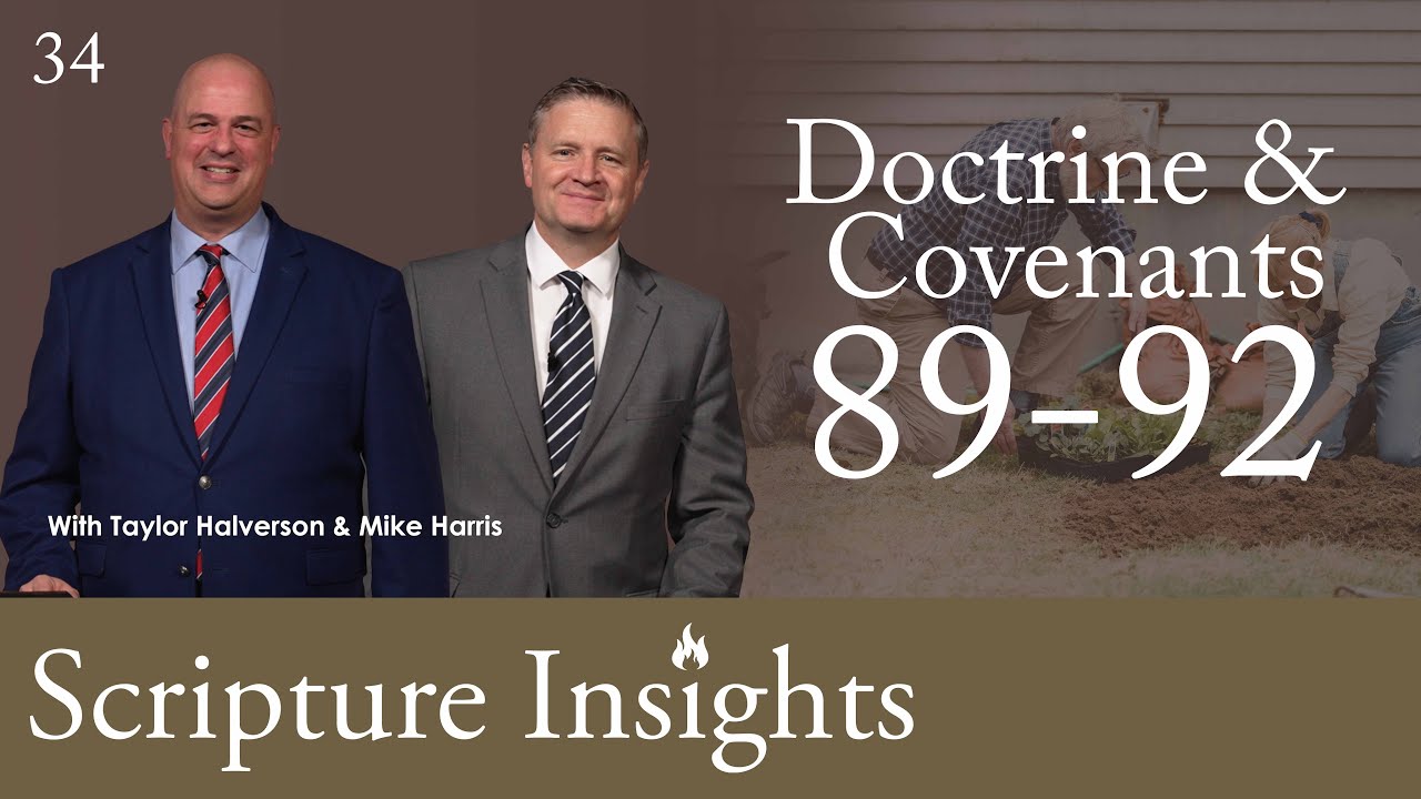 Doctrine & Covenants 89-92. Lesson 34. CFM 2025. Scripture Insights