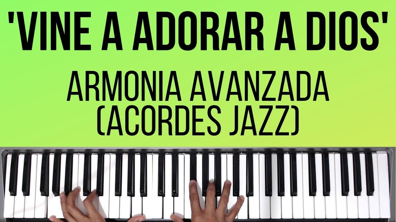 Vine a Adorar a Dios | Armonia Avanzada (Acordes Jazz) | Tutorial de Piano