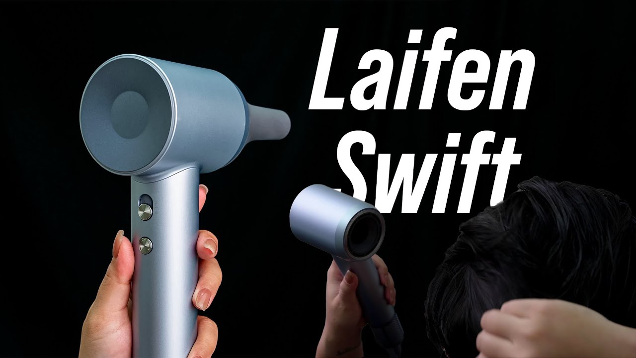 Trên tay máy sấy tóc Laifen và so sánh với Dyson