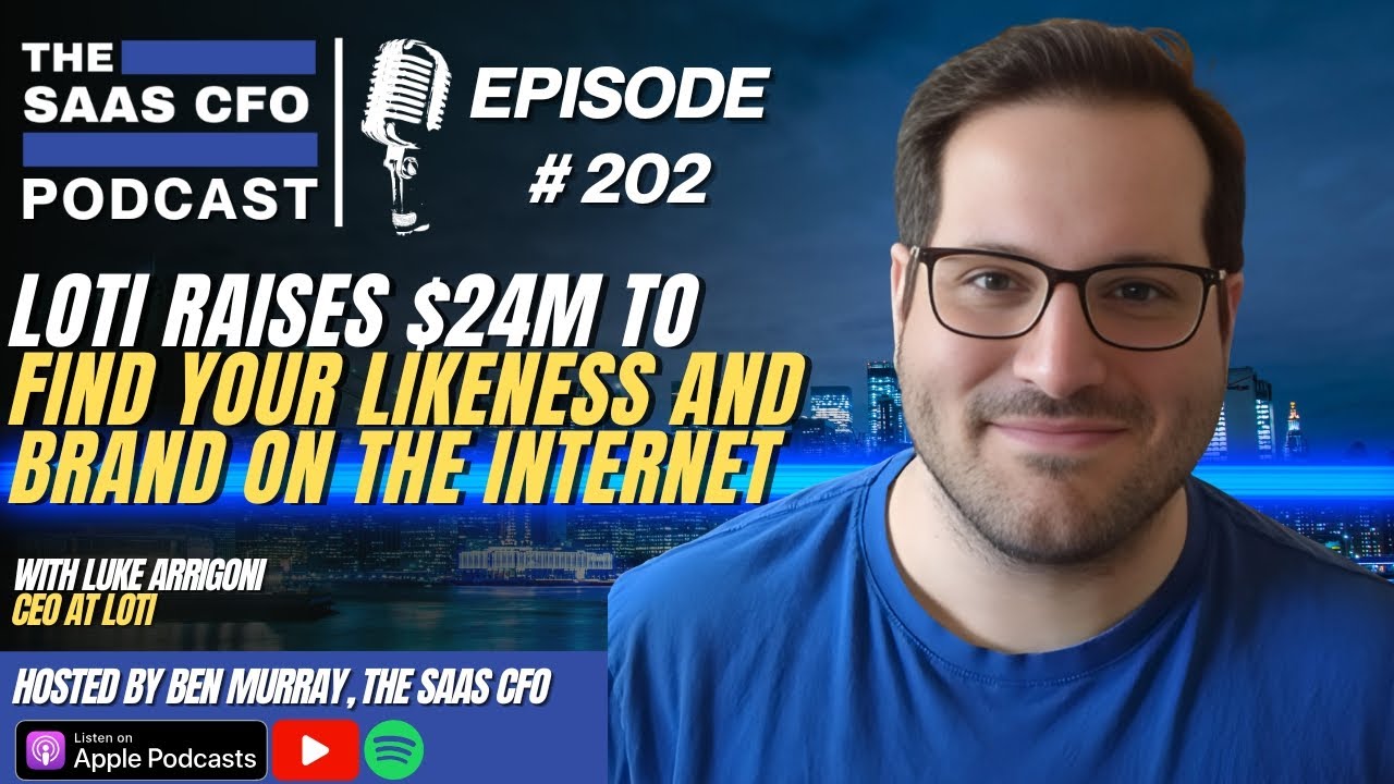 Loti Raises $24M to Find Your Likeness and Brand on the Internet | The SaaS CFO | Loti AI