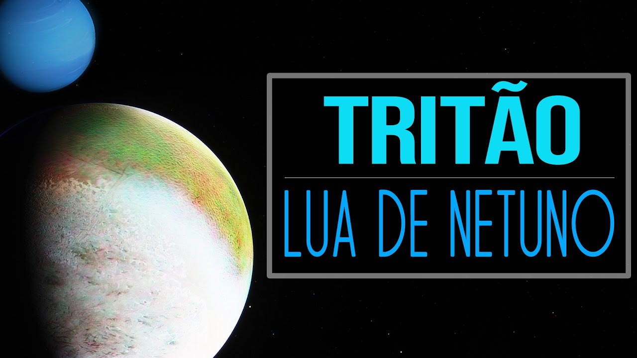 Tritão, a lua de Netuno