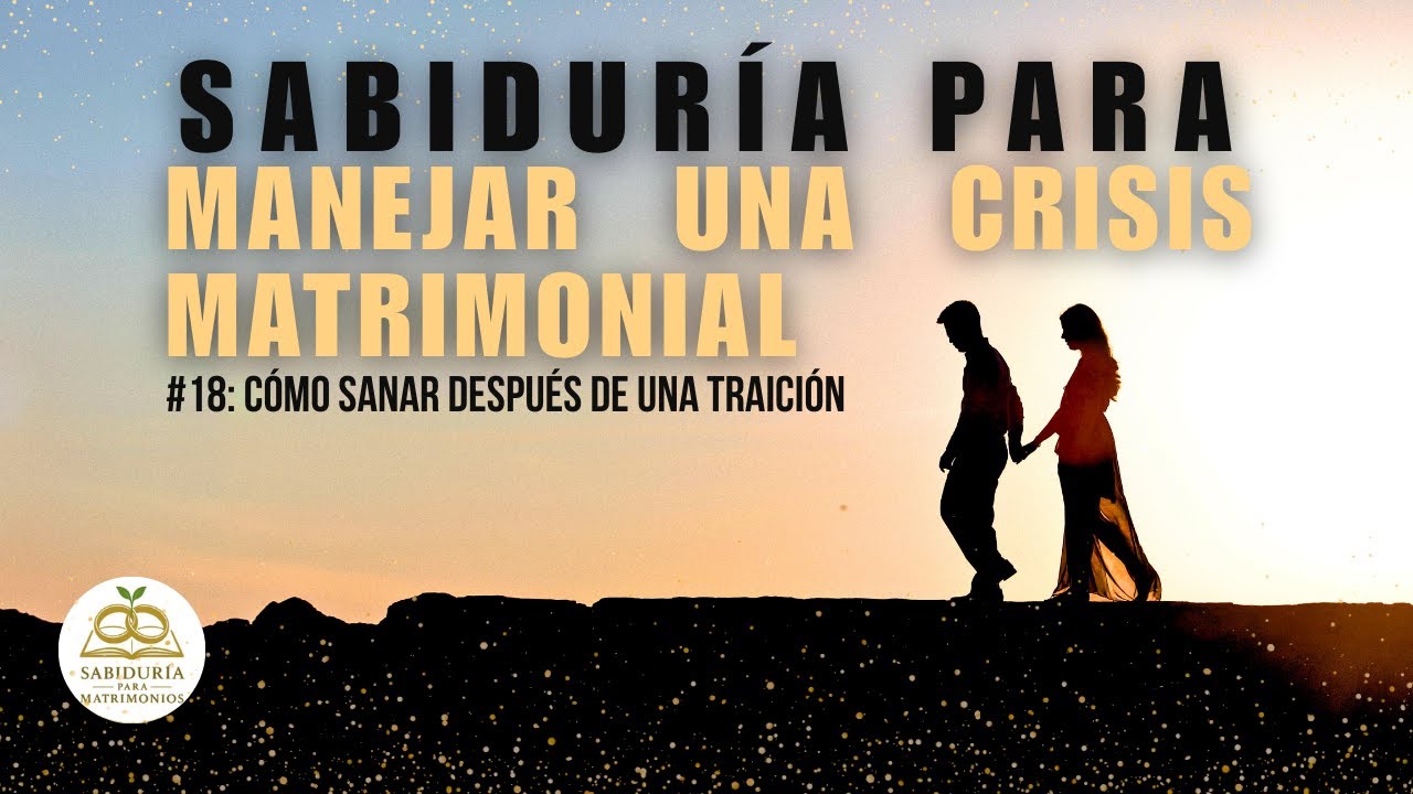 #18 Cómo sanar después de una traición... | Sabiduría para manejar una crisis.  📖✨
