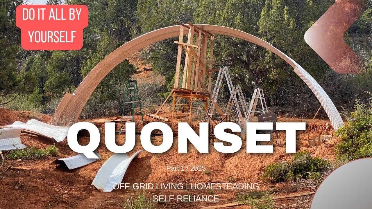 I Built a Quonset Hut for Off-Grid Living