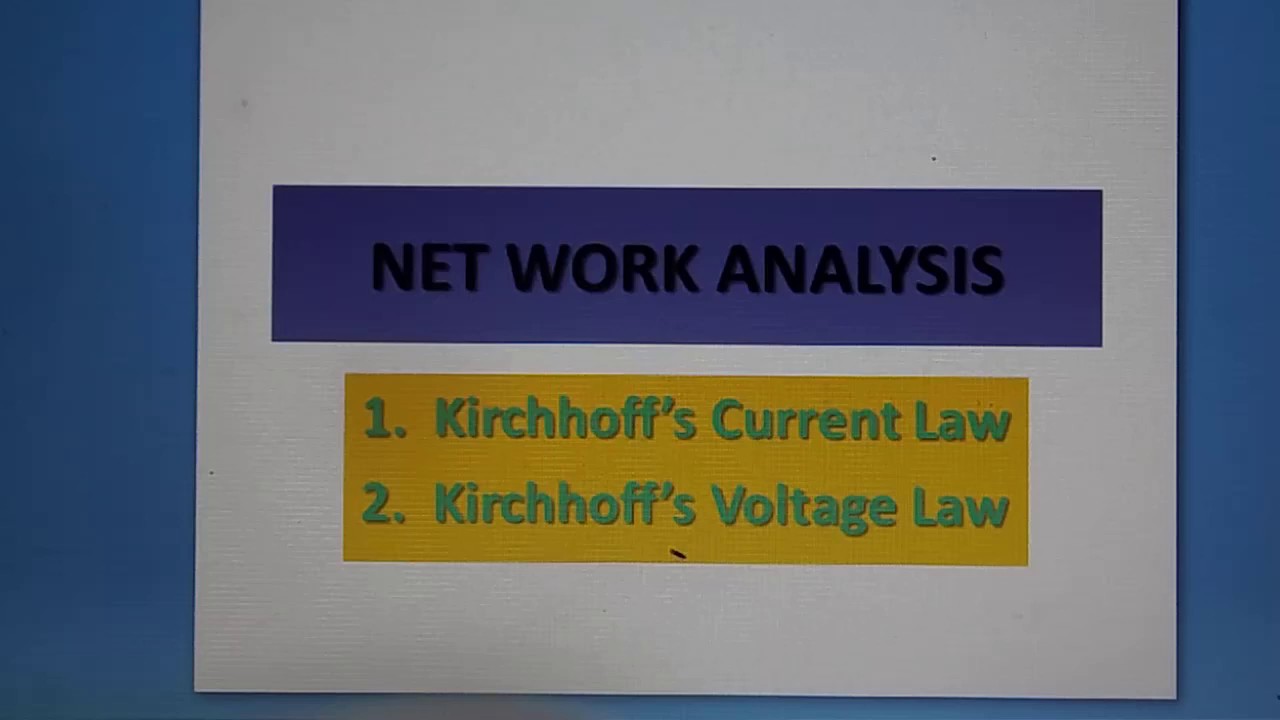 NETWORK ANALYSIS: : Kirchhoff&rsquo;s Current & Voltage Law