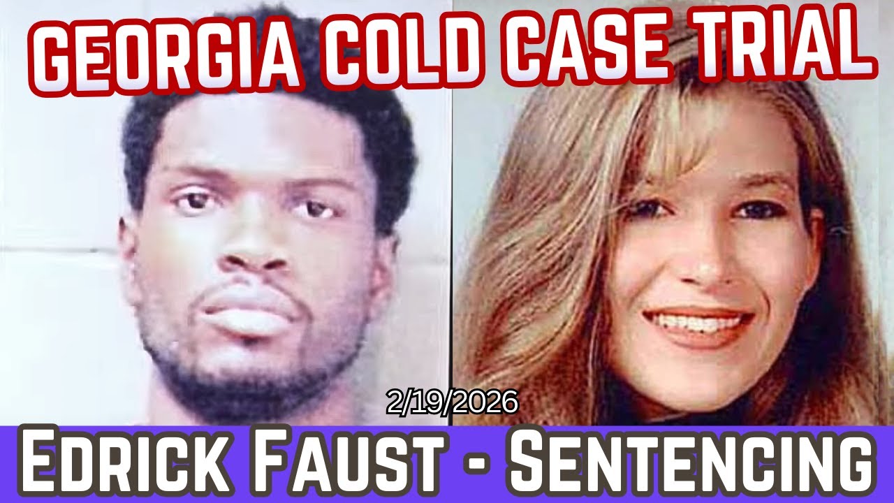 Sentencing - Edrick Faust | Tara Baker Cold Case