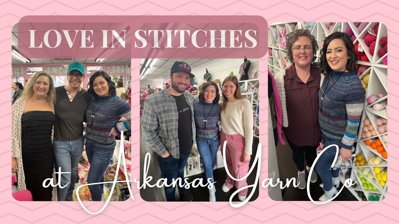 Love in Stitches at Arkansas Yarn Co