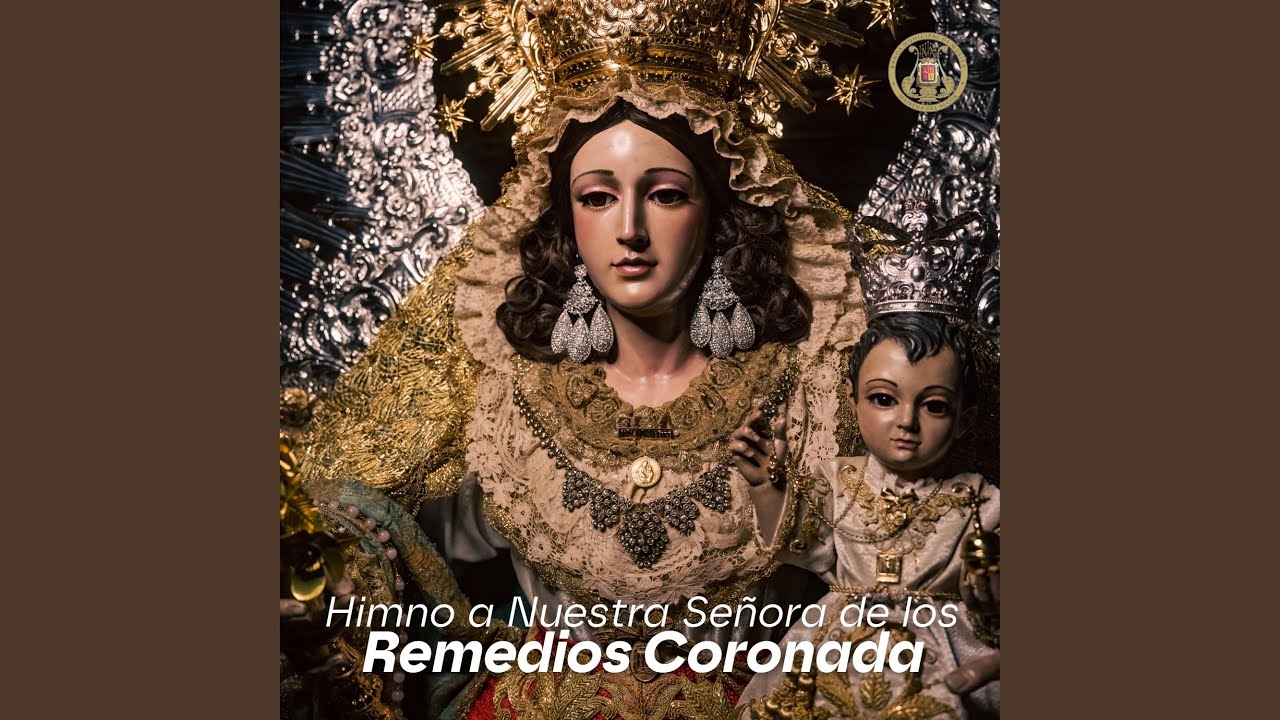 Himno a Nuestra Señora de los Remedios Coronada