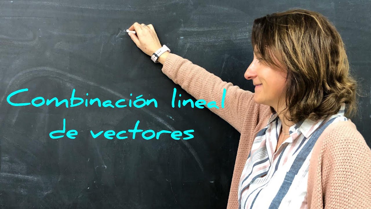 COMBINACIÓN LINEAL DE VECTORES
