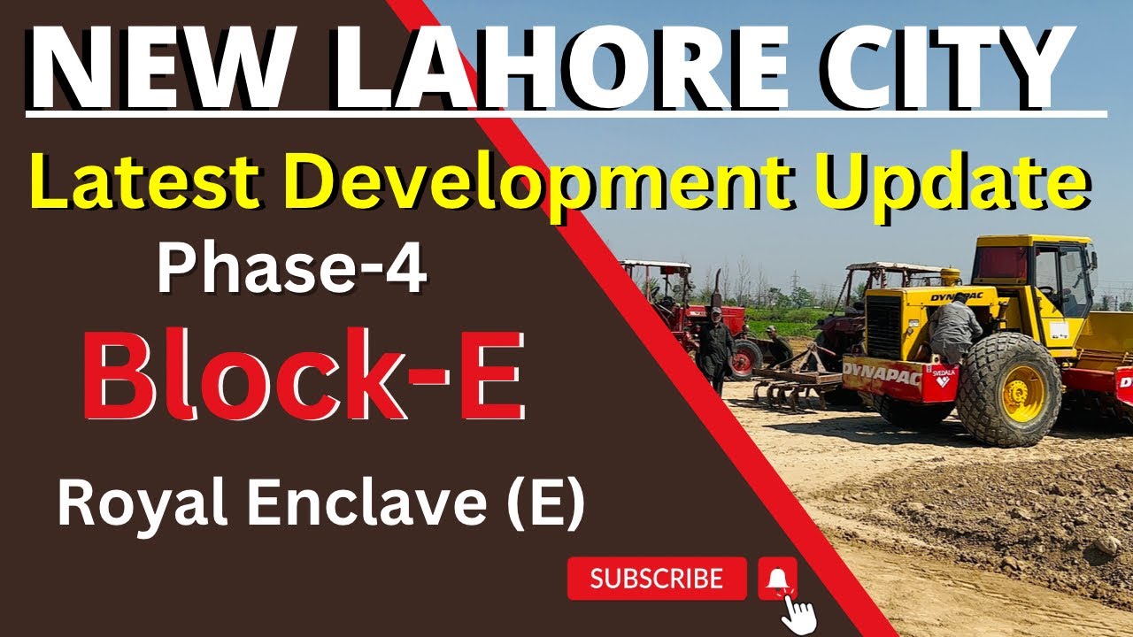 New Lahore City Phase 4 Block E Latest Development Update | Royal Enclave E