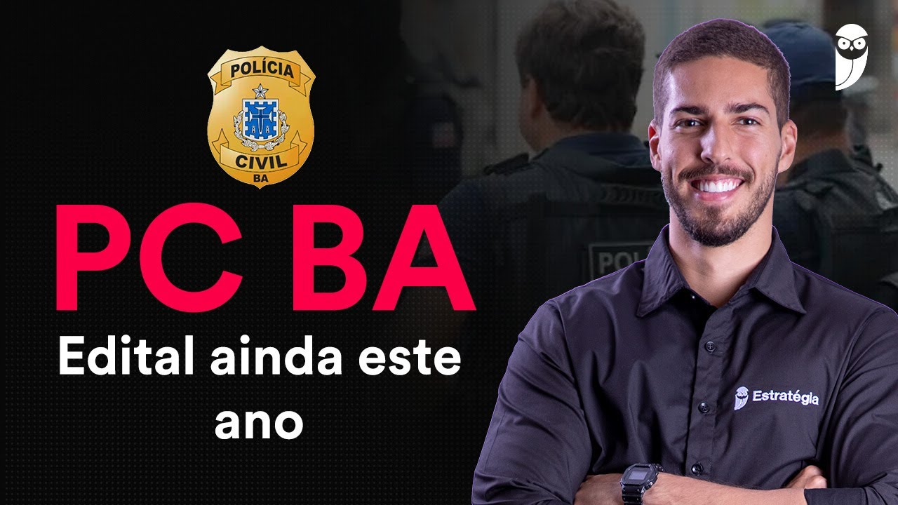 Concurso PC BA: edital segue previsto para 2025! - Prof. Gustavo Trindade