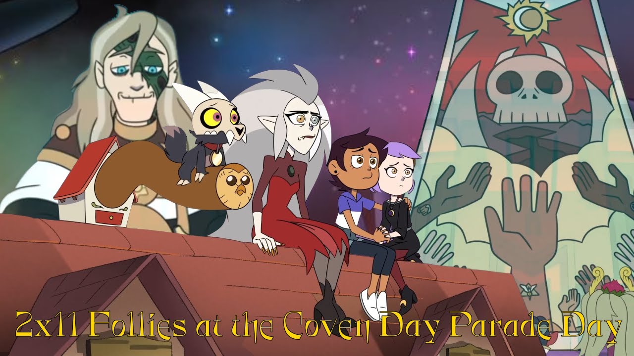 The Owl House 2x11 Follies at the Coven Day Parade | I'm glad its back now