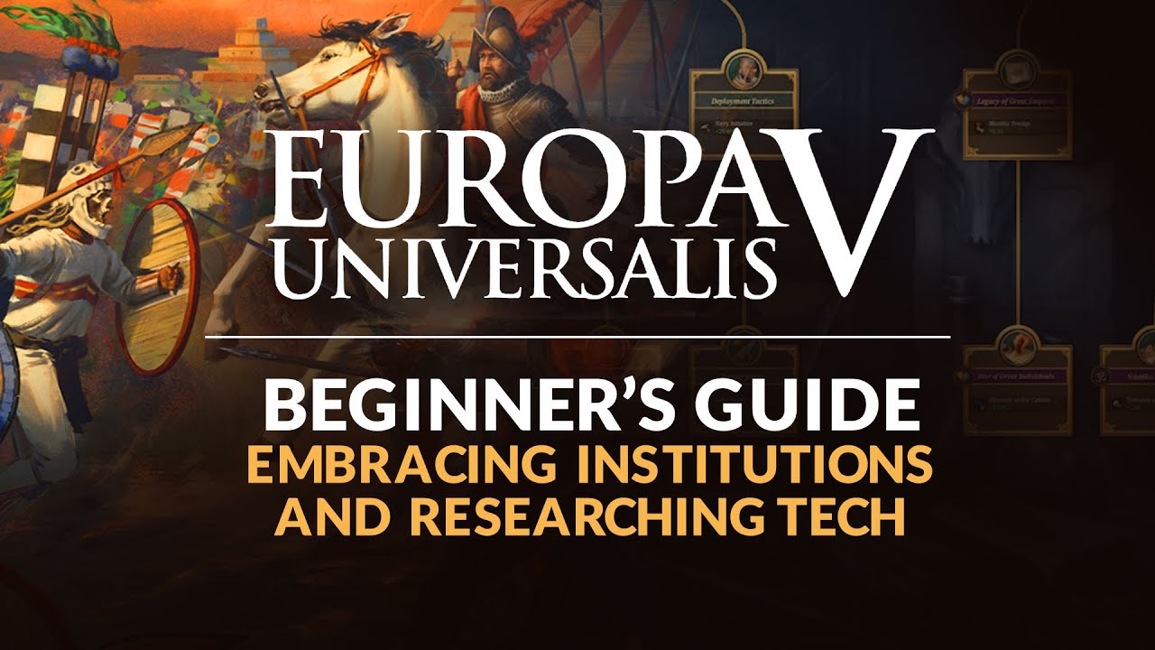 EUROPA UNIVERSALIS 5 | Beginner's Guide - Embracing Institutions & Researching Tech