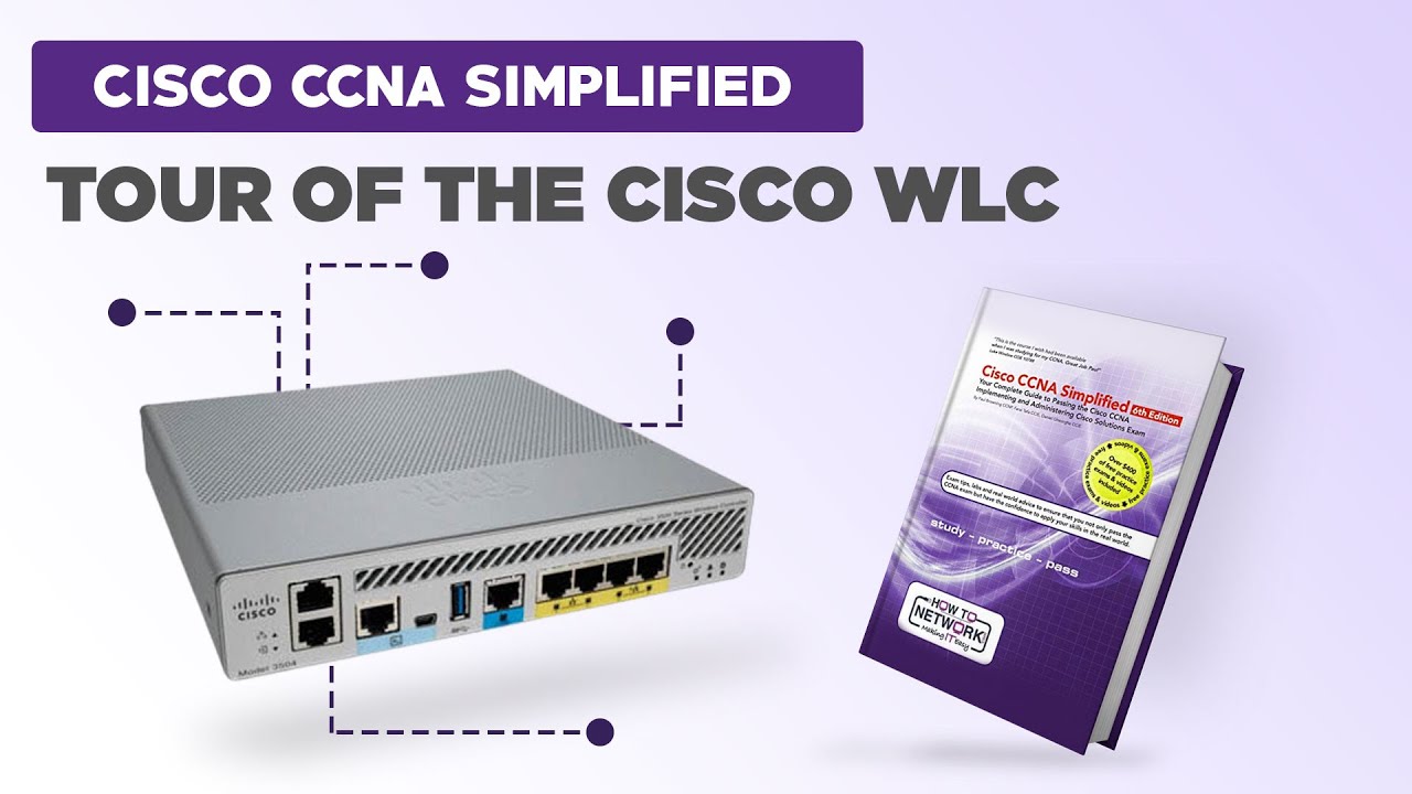 Cisco CCNA Simplified - Tour of the Cisco WLC