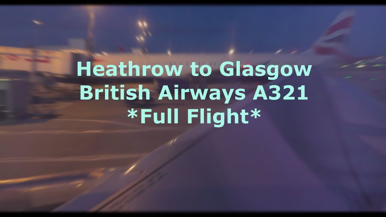 *Night Flight* British Airways A321 London Heathrow to Glasgow *Full Flight*