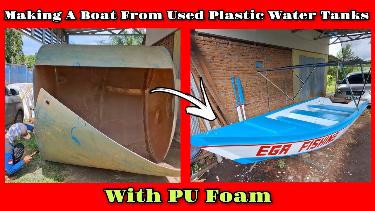 PROSES PEMBUATAN PERAHU PLASTIK BEKAS TONG AIR 5.000 LITER‼️RANGKA KAYU BESI/ULIN‼️LAPIS BUSA PU