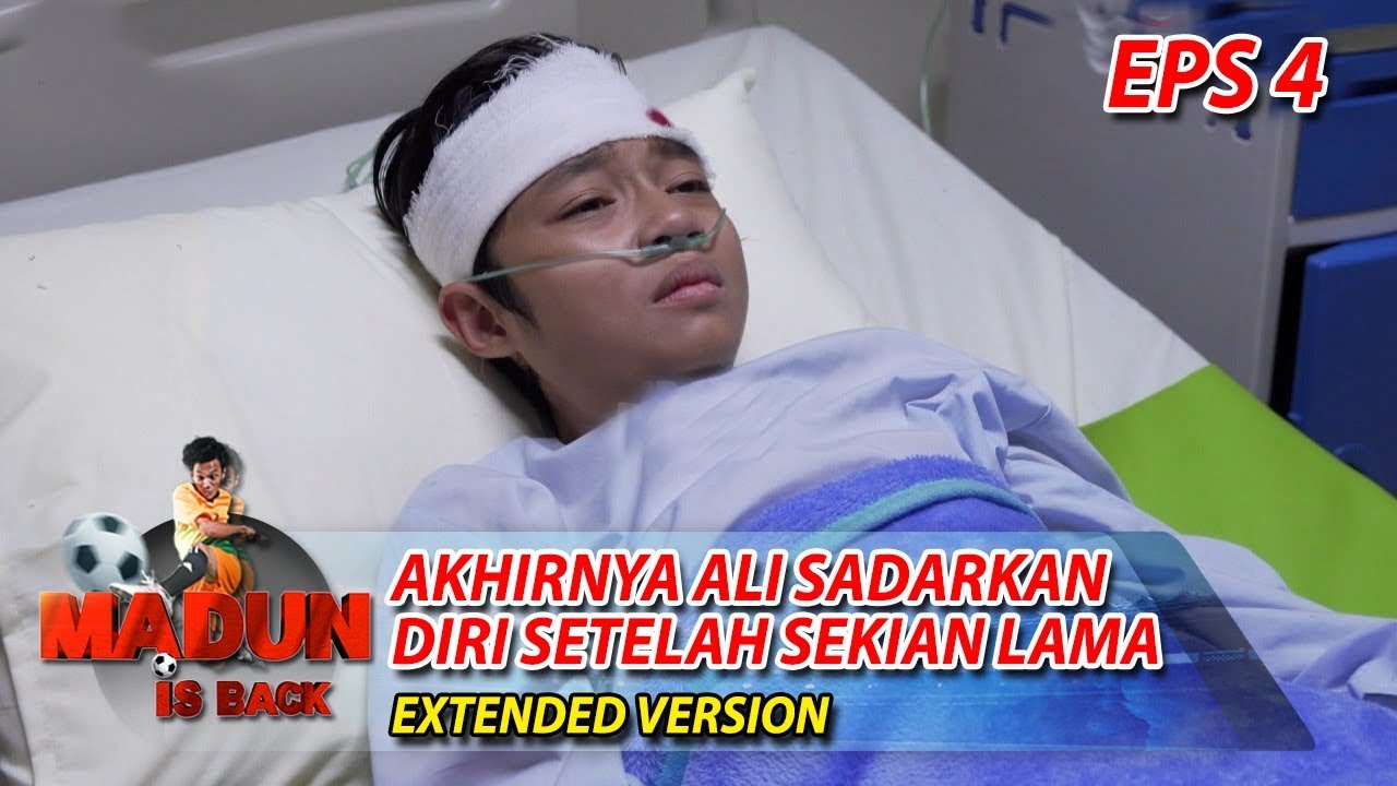 Alhamdulillah, Setelah Sekian lama, Akhirnya Ali Sadarkan Diri Part 1 - Madun Is Back Eps 4