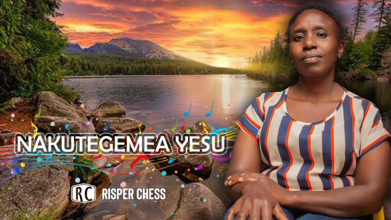 NAKUTEGEMEA YESU BY RISPER CHESS (OFFICIAL AUDIO)
