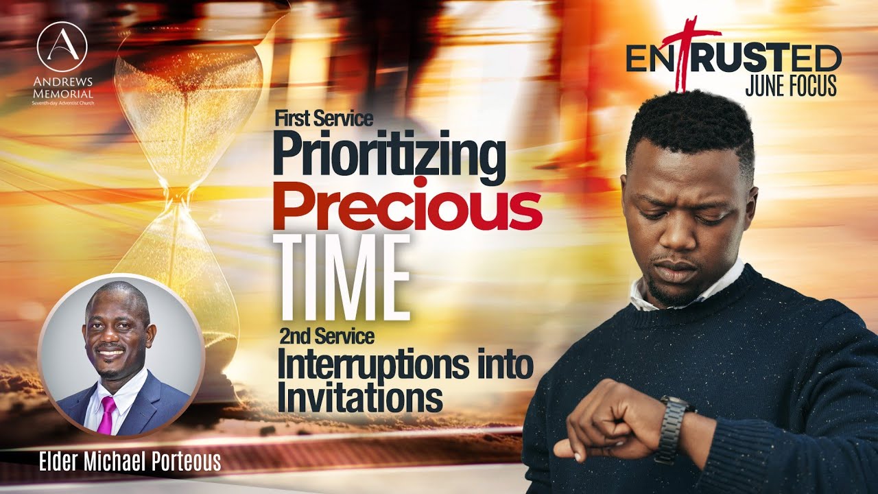 Entrusted: Offering All We Are to God || Prioritizing Time || Elder Michael Porteous || June 7, 2025