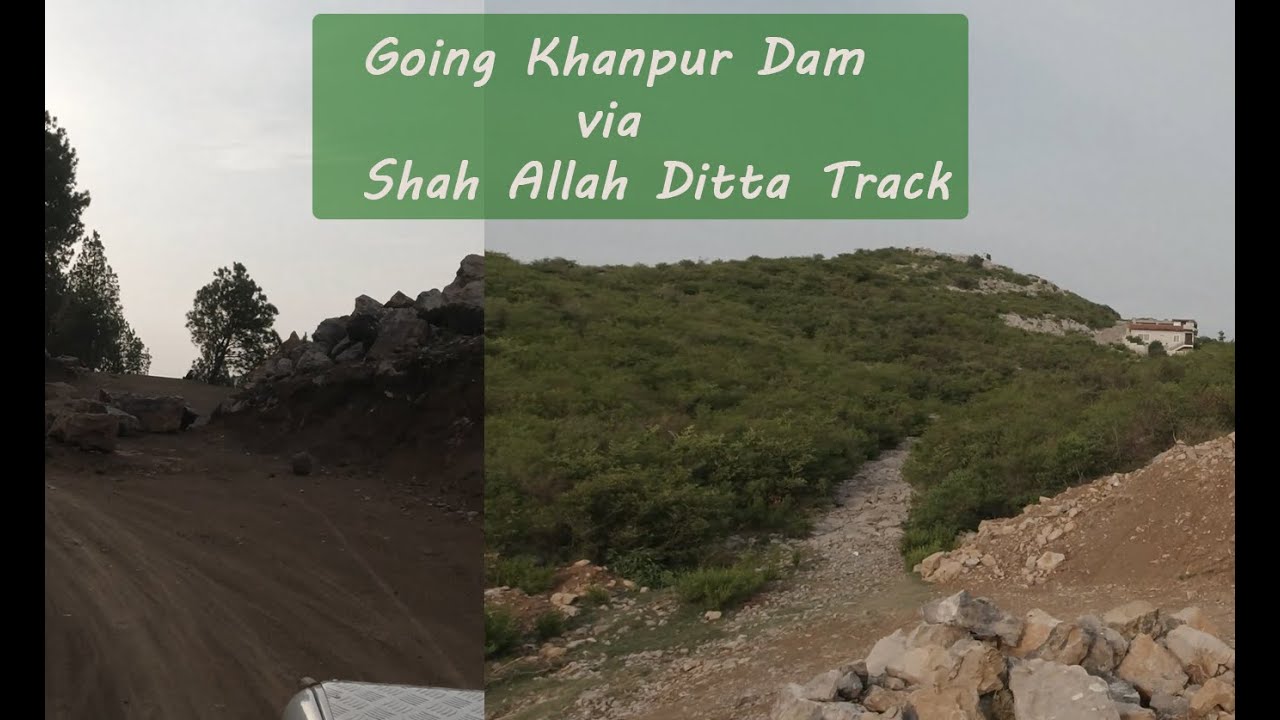 Going Khanpur dam, Haripur via Shah Allah Ditta Track, Islamabad to Haripur
