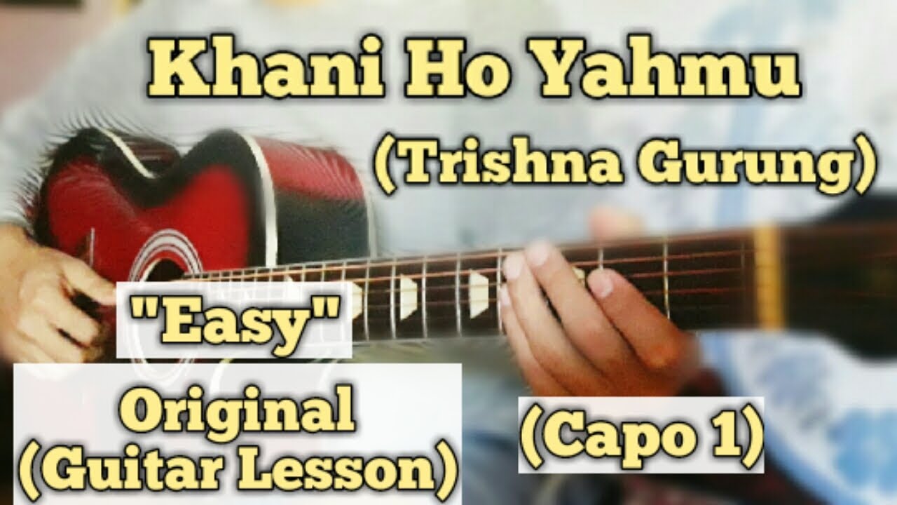 Khani Ho Yahmu - Trishna Gurung | Guitar Lesson | Easy Chords | (Capo 1)