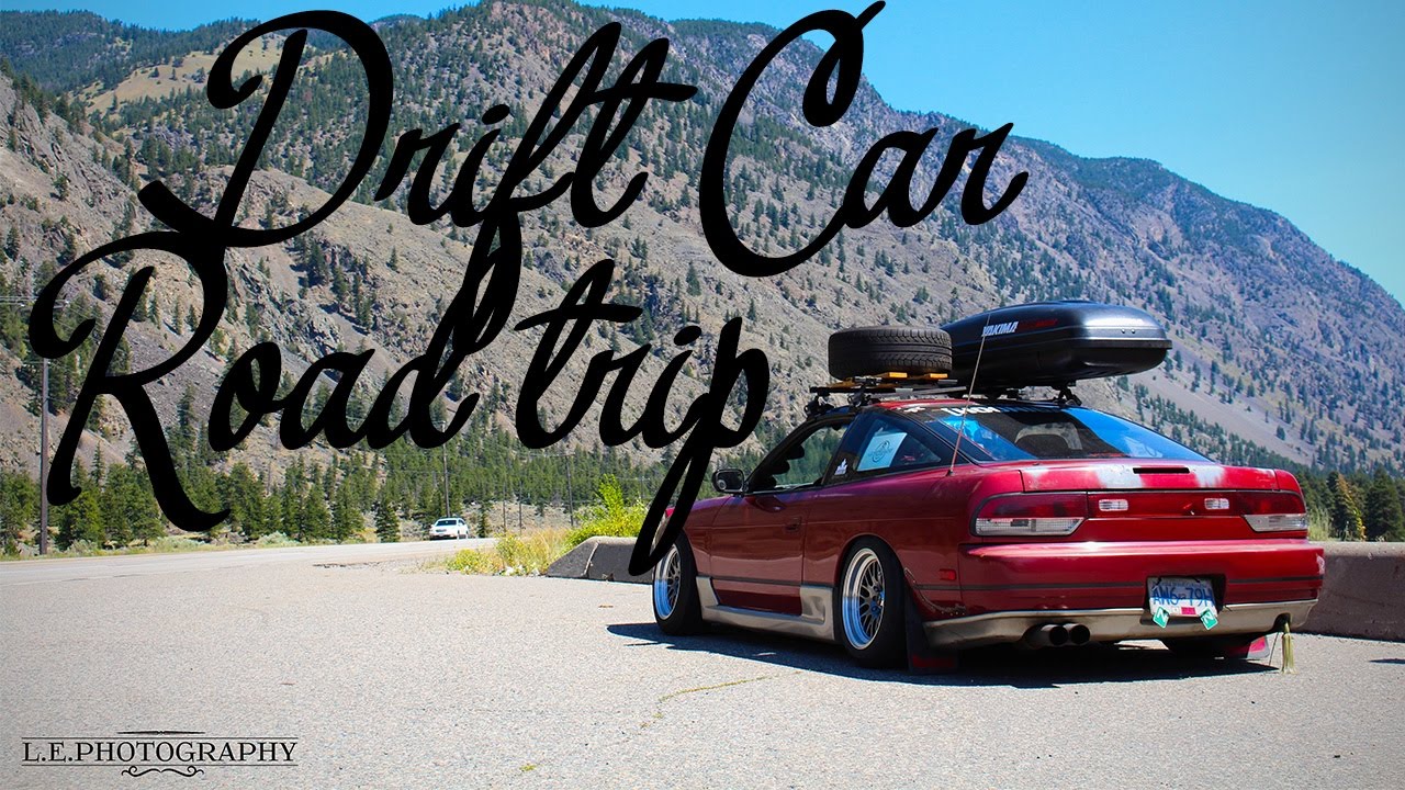 240sx Drift Car Road Trip | B.C. To Alberta |