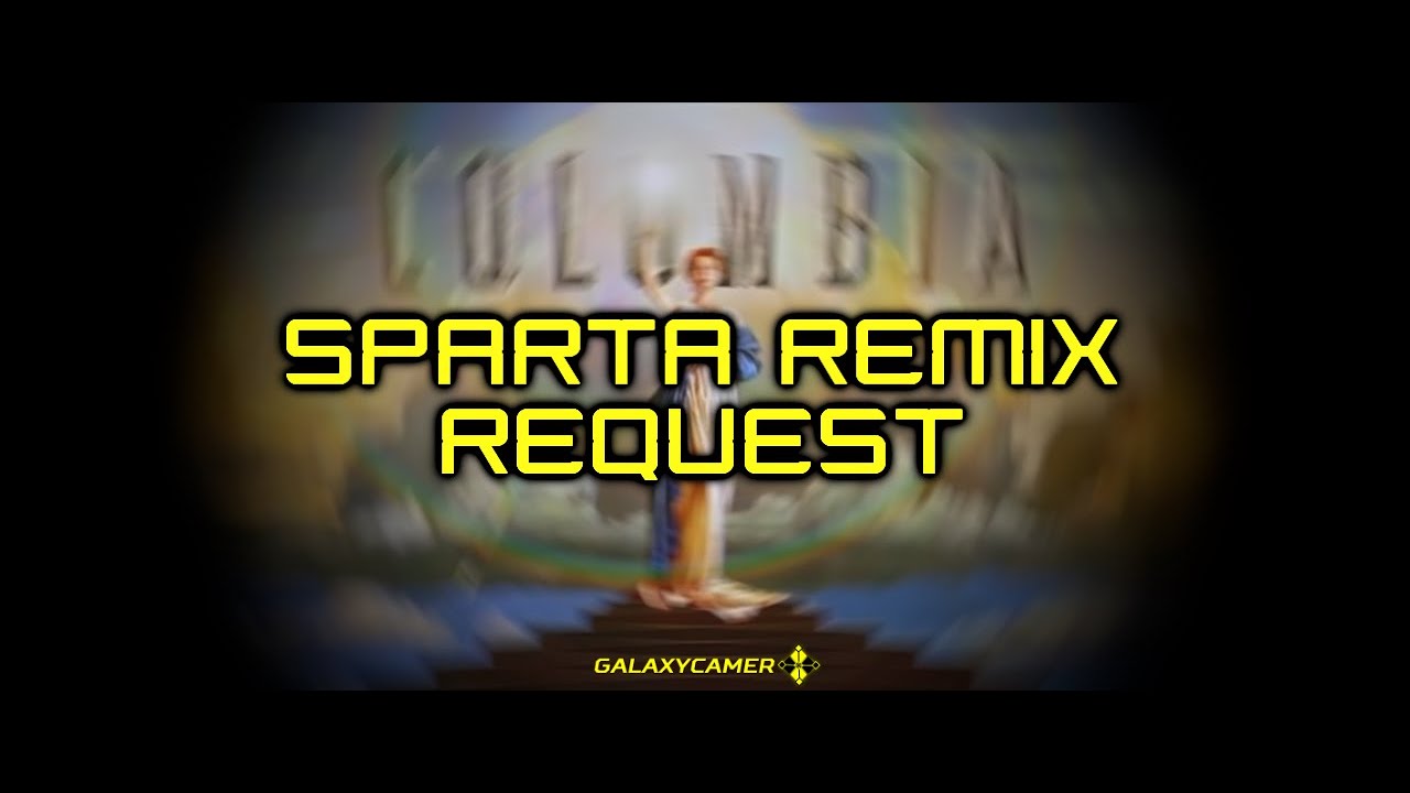 Sparta Remix Request | Columbia Pictures logo 1993 alternate tune (rough mix) Sparta Valentine Remix