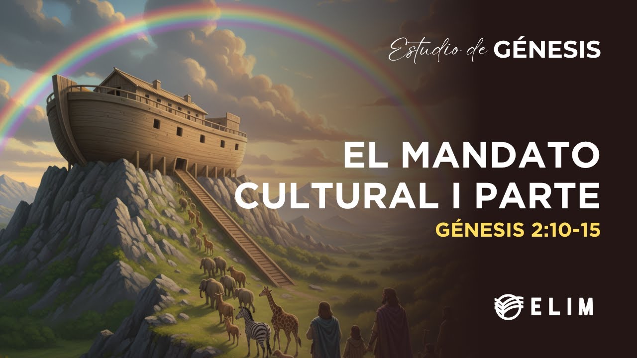 El mandato cultural I Parte | Génesis 2:10-15 | Estudio Bíblico