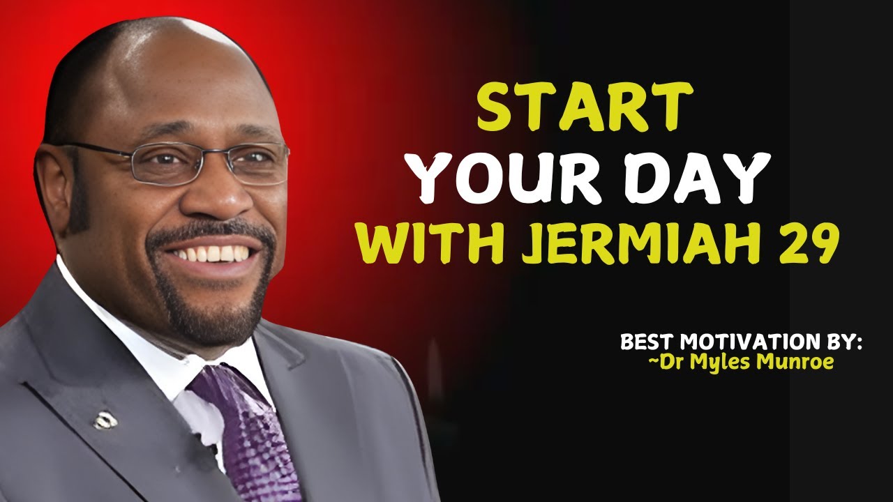 Jeremiah 29:11 – Trusting God’s Plan Each Morning.| Myles Munroe #christianmotivation #MorningPrayer